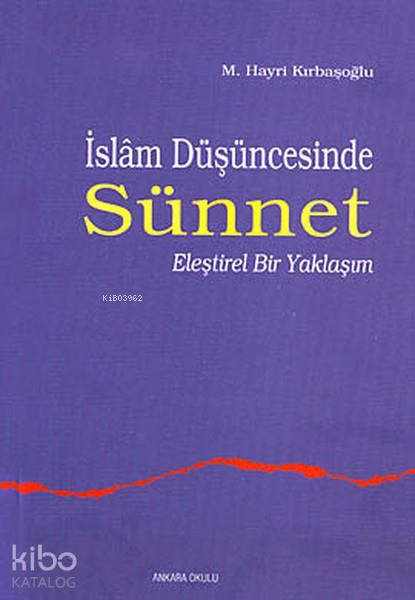İslam Düşüncesinde Sünnet 1;eleştirel Bir Yaklaşım