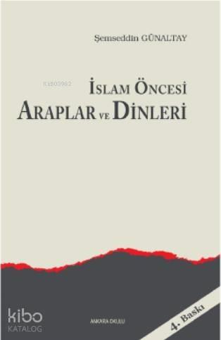 İslam Öncesi Araplar ve Dinleri