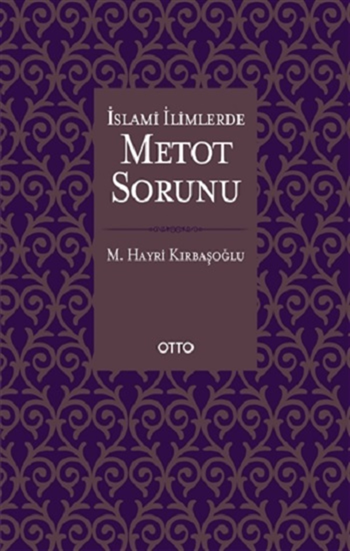 İslami İlimlerde Metot Sorunu ( Ciltli )