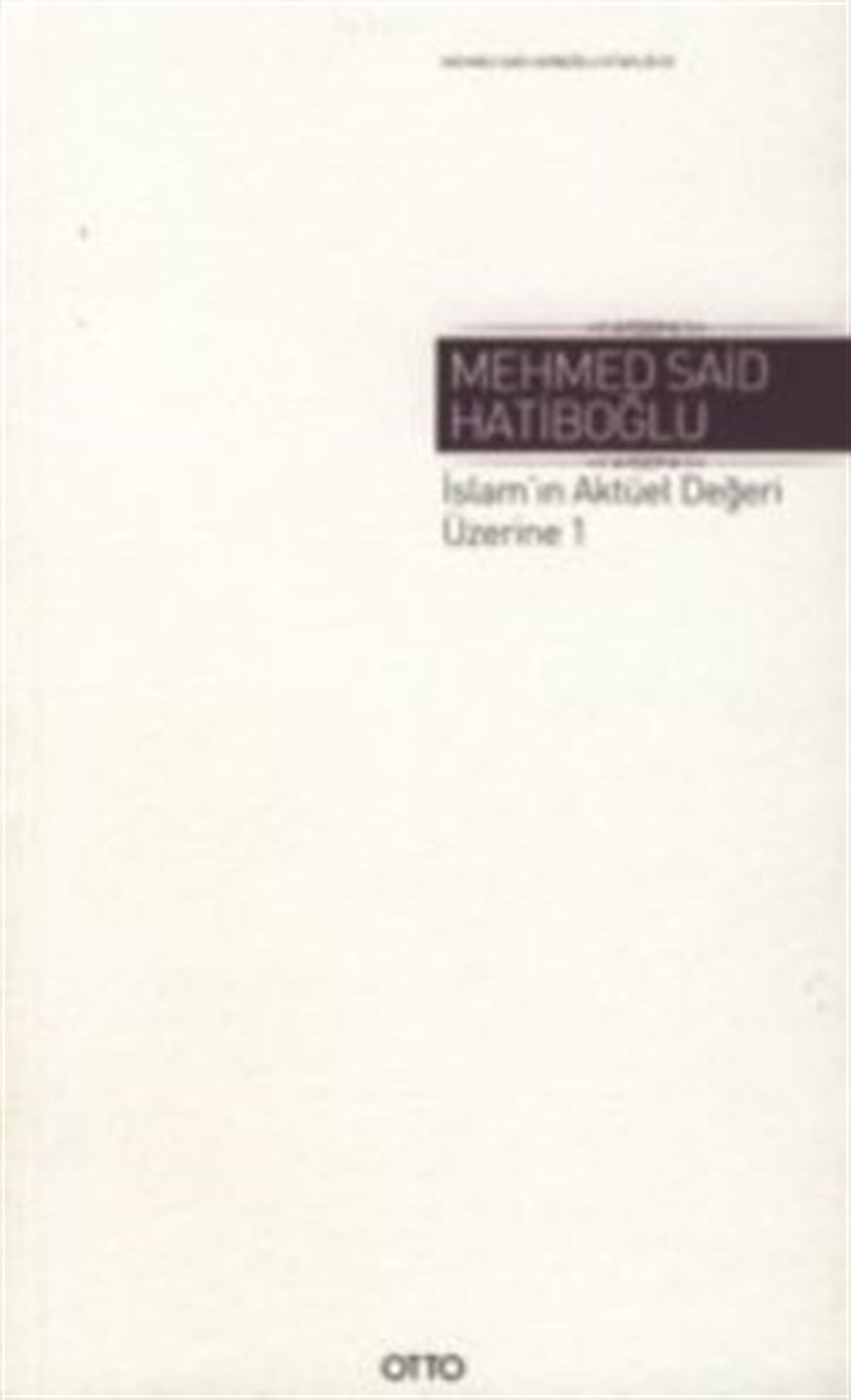 İslam'ın Aktüel Değeri Üzerine 1  ( Ciltli )