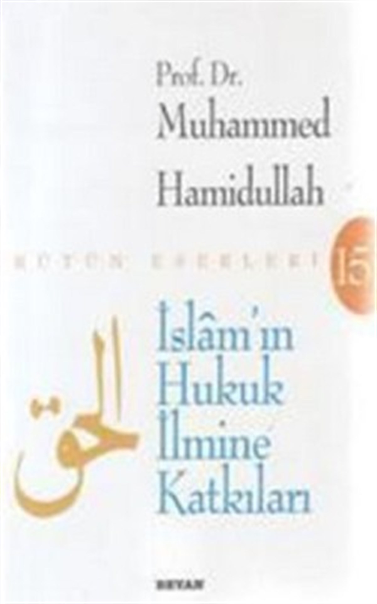 İslam’ın Hukuk İlmine Katkıları