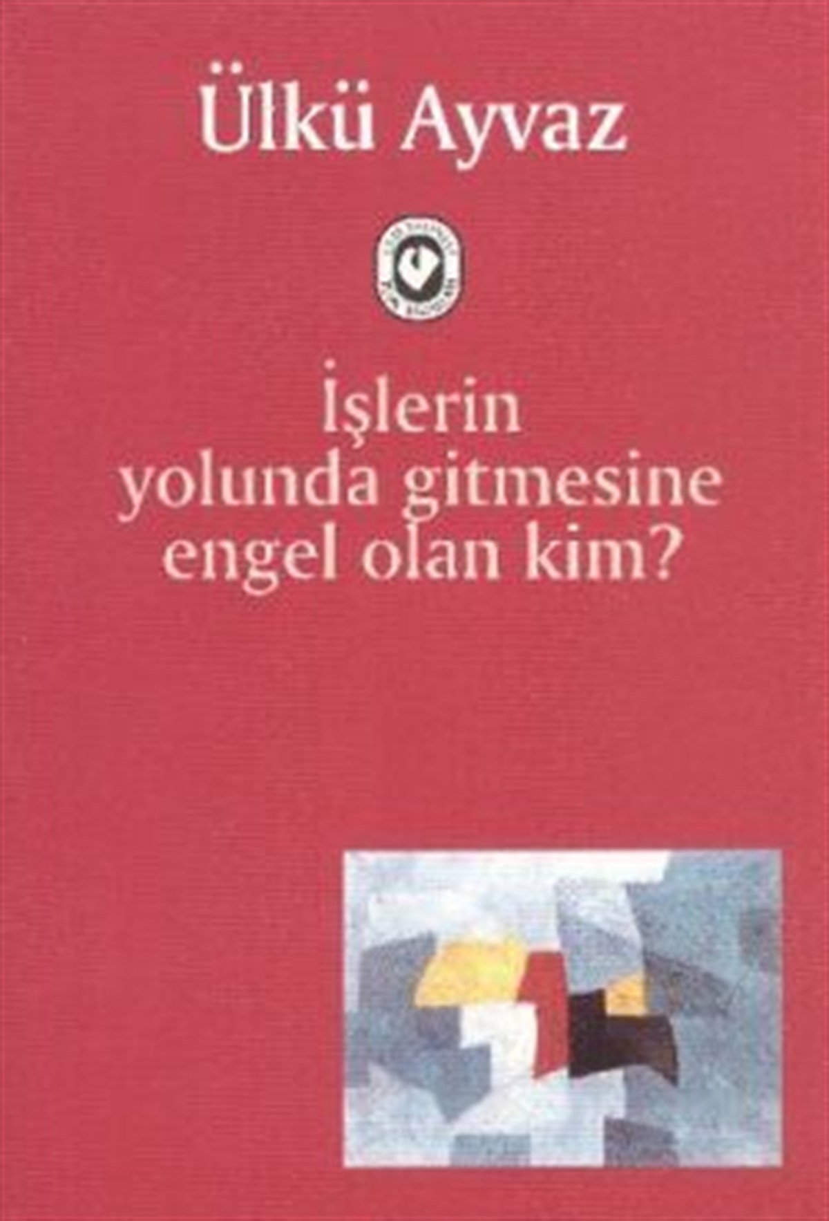 İşlerin Yolunda Gitmesine Engel Olan Kim