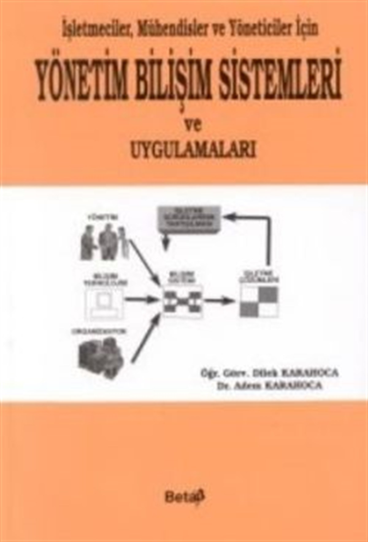 İşletmeciler, Mühendisler ve Yöneticiler İçin Yönetim Bilişim Sistemleri ve Uygulamaları