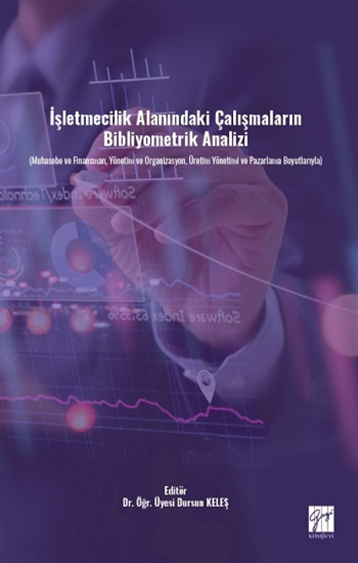 İşletmecilik Alanındaki Çalışmaların Bibliyometrik Analizi (Muhasebe ve Finansman, Yönetim ve Organizasyon, Üretim Yönetimi ve P