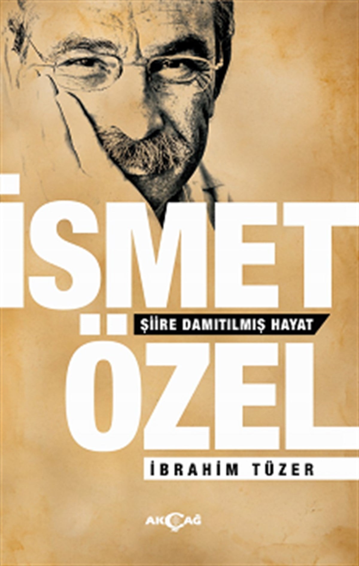 İsmet Özel Şiire Damıtılmış Hayat