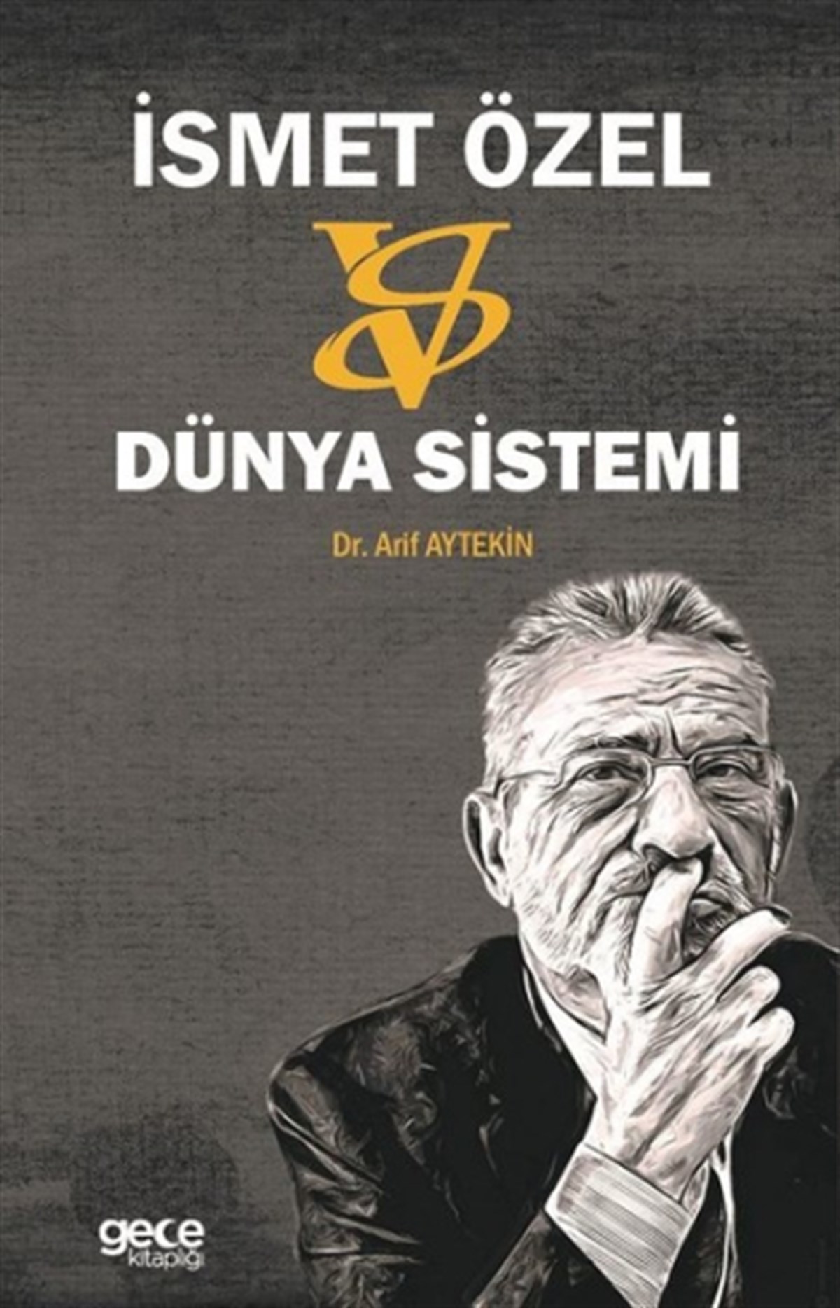 İsmet Özel: Versus Dünya Sistemi