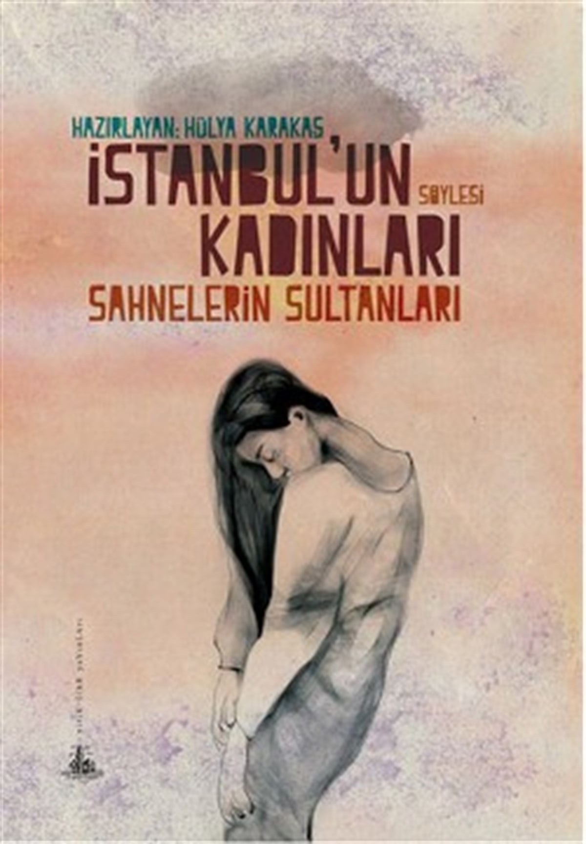 İstanbul'un Kadınları: Sahnenin Sultanları