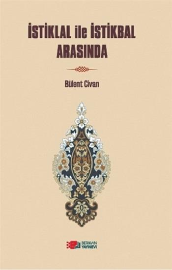 İstiklal İle İstikbal Arasında