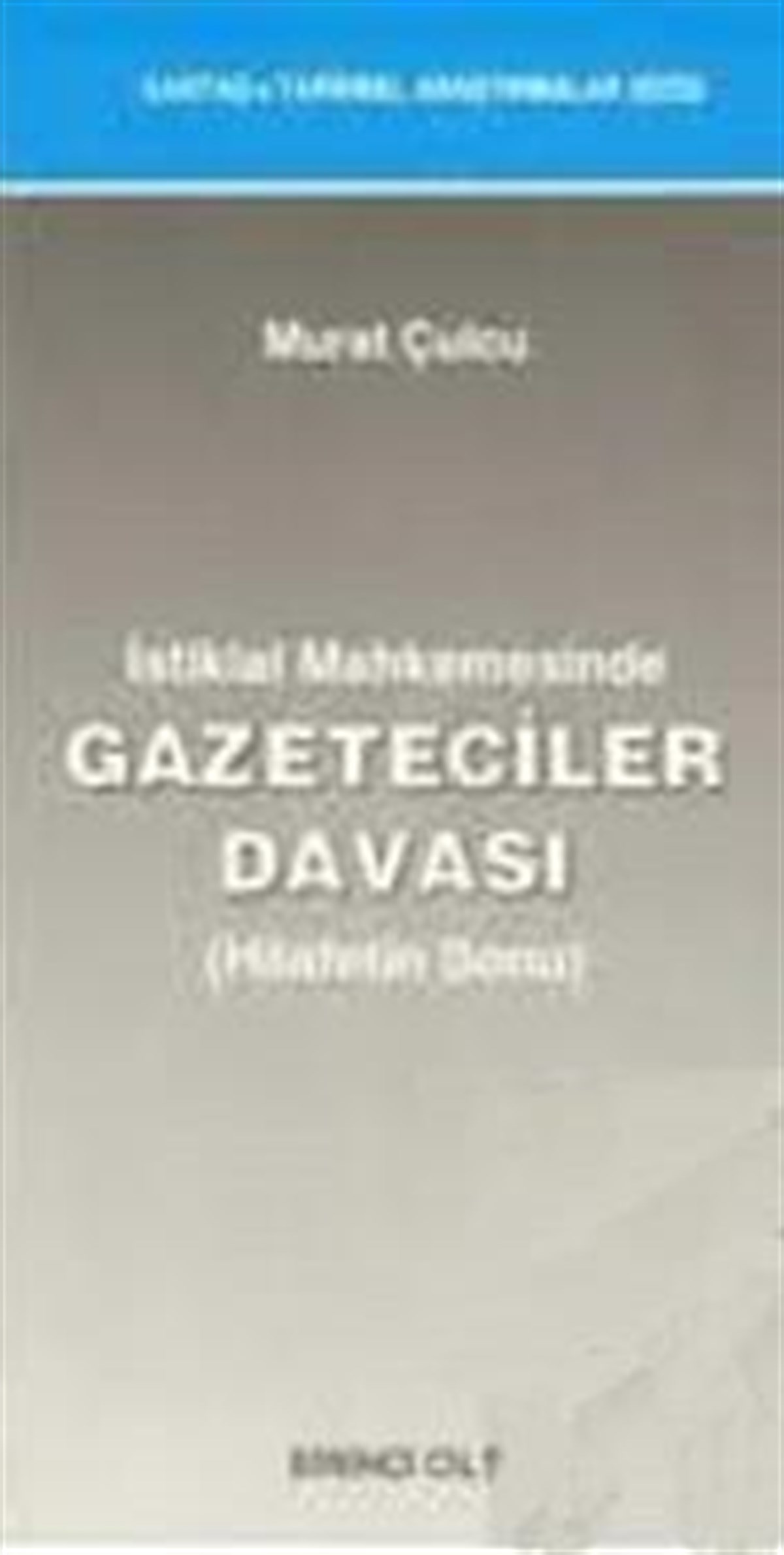 İstiklal Mahkemesinde Gazeteciler Davası Cilt: 1-2