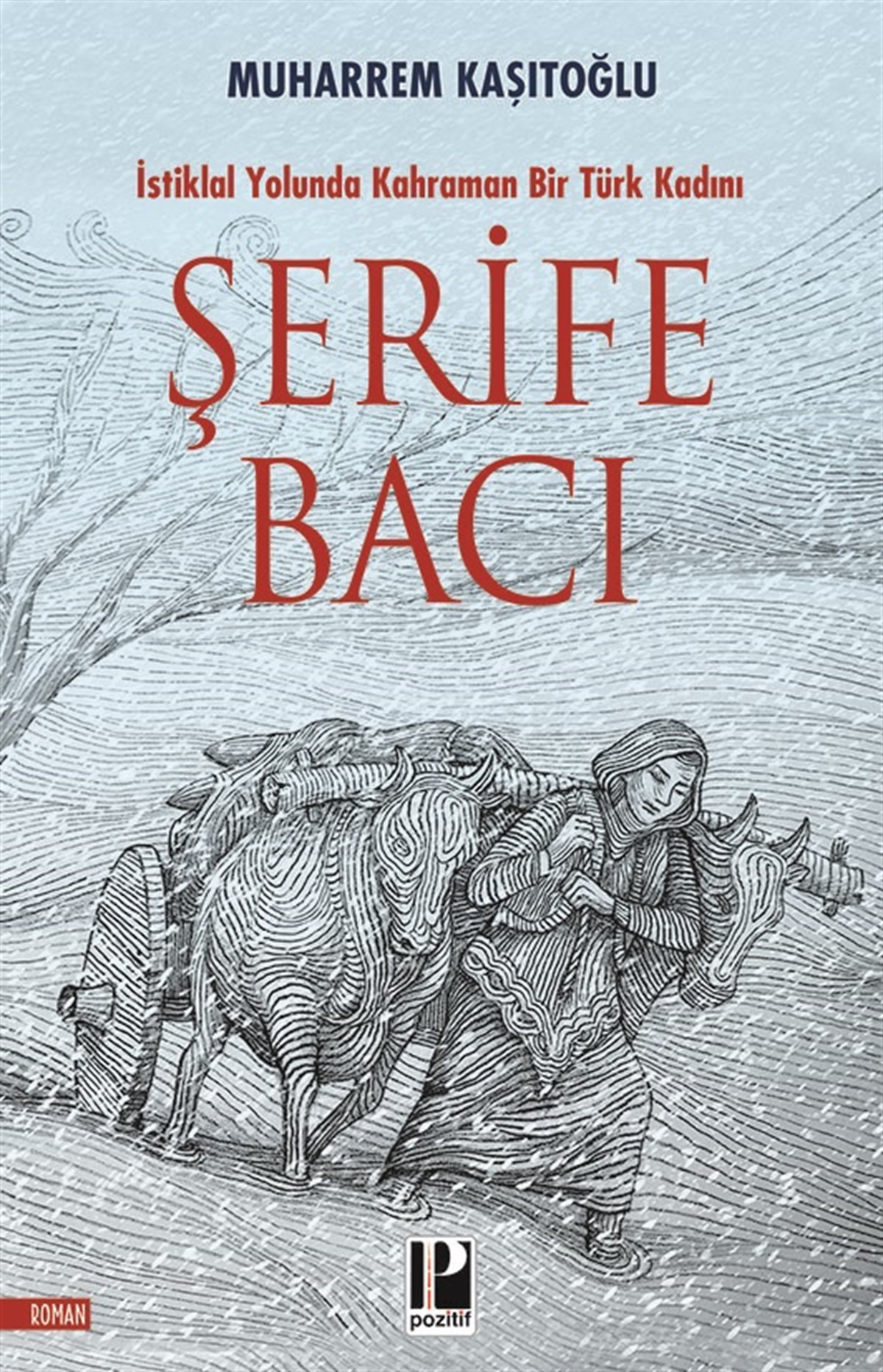 İstiklal Yolunda  Kahraman Bir Türk Kadını / Şerife Bacı
