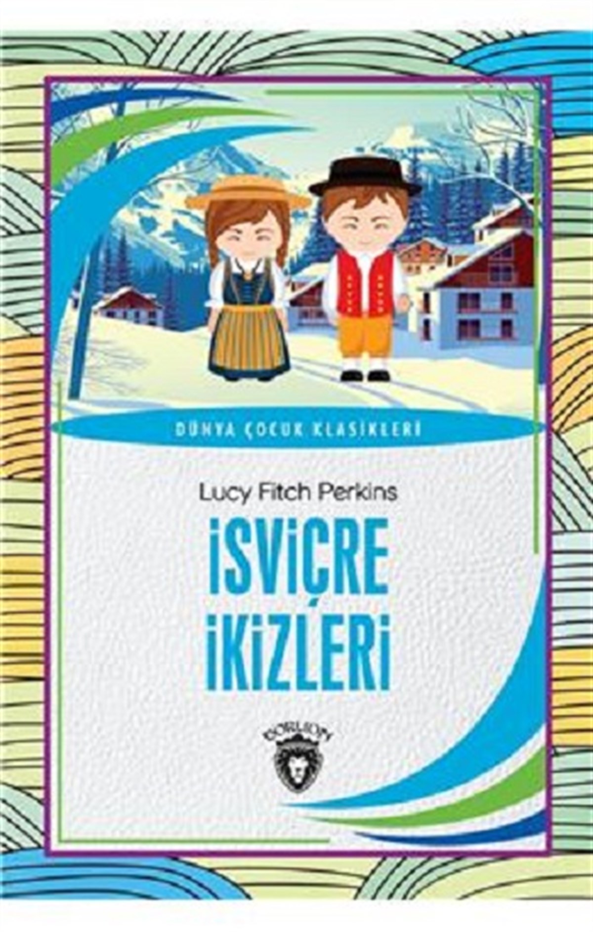 İsviçre İkizleri  - Dünya Çocuk Klasikleri