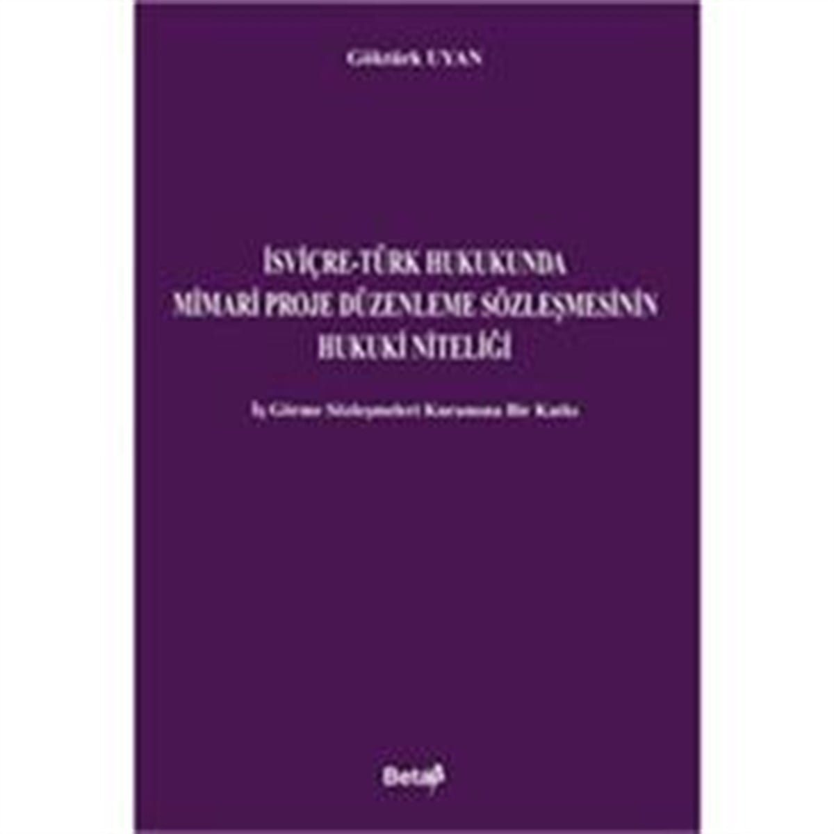 İsviçre-Türk Hukukunda Mimari Proje Düzenleme Sözleşmesinin Hukuki Niteliği