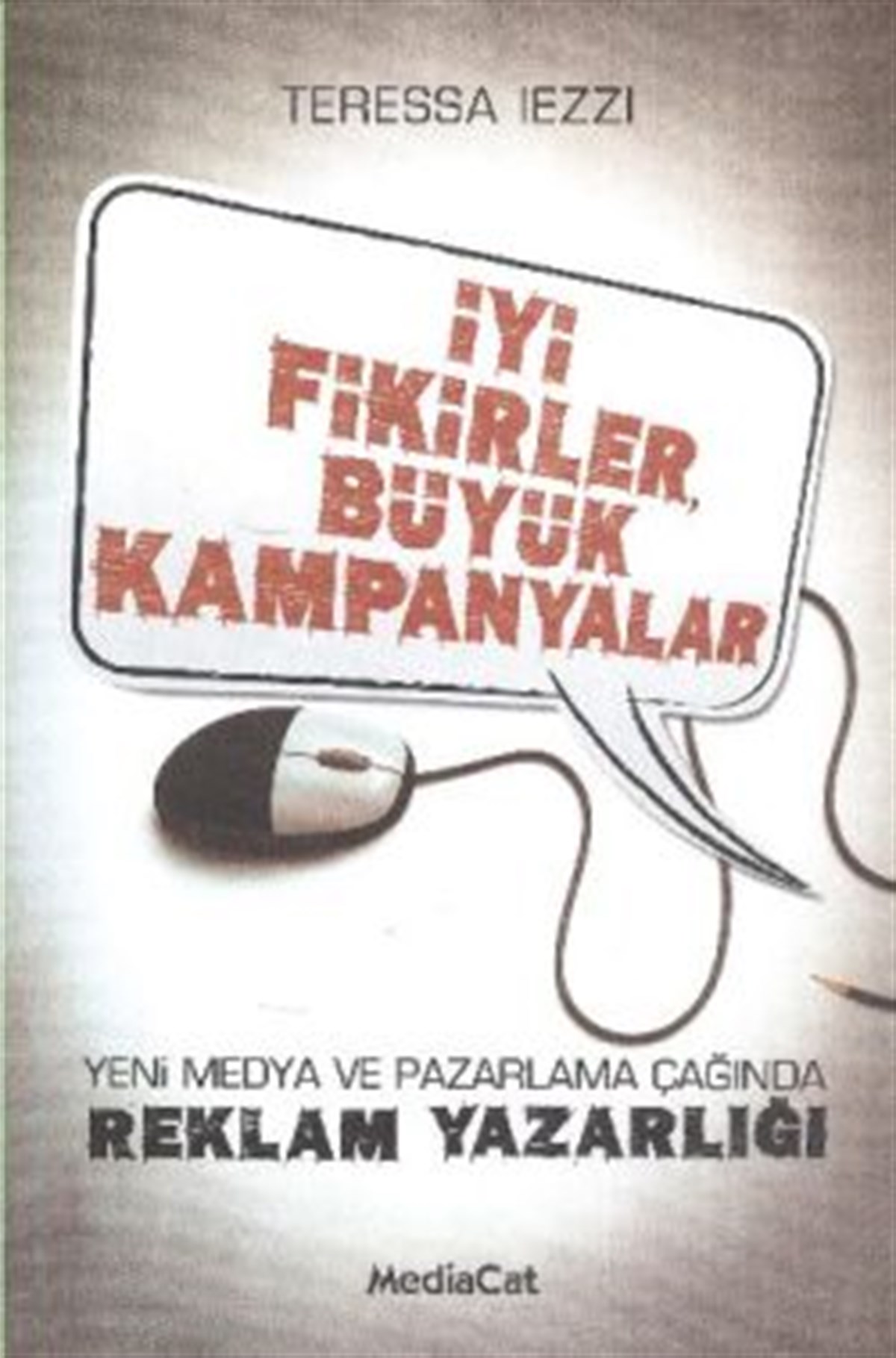İyi Fikirler, Büyük Kampanyalar