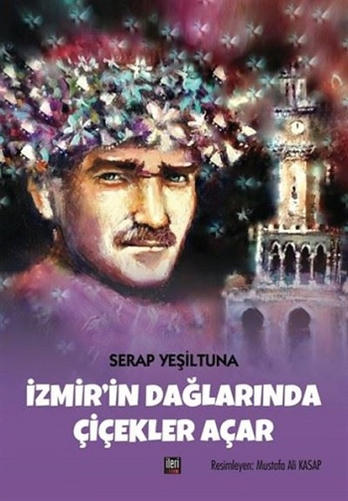 İzmir'in Dağlarında Çiçekler Açar (Ciltli)