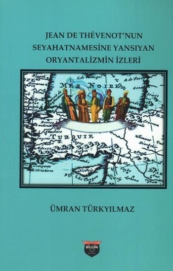 Jean De Thevenot’nun Seyhatnamesine Yansıyan Oryantalizmin İzleri