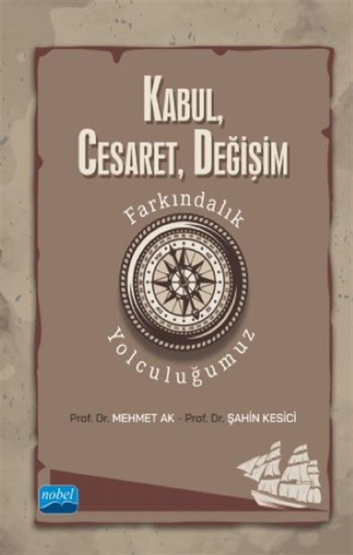 Kabul, Cesaret, Değişim