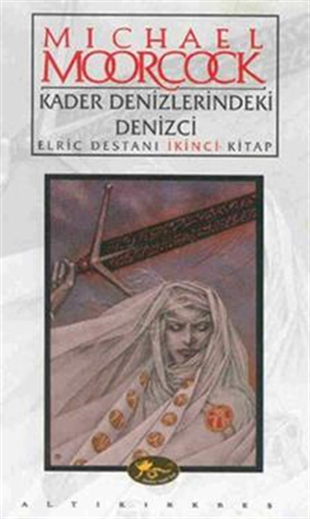 Kader Denizlerindeki Denizci Elric Destanı İkinci Kitap
