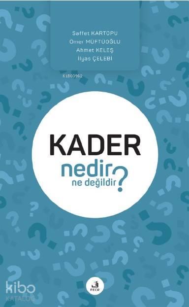 Kader Nedir Ne Değildir?