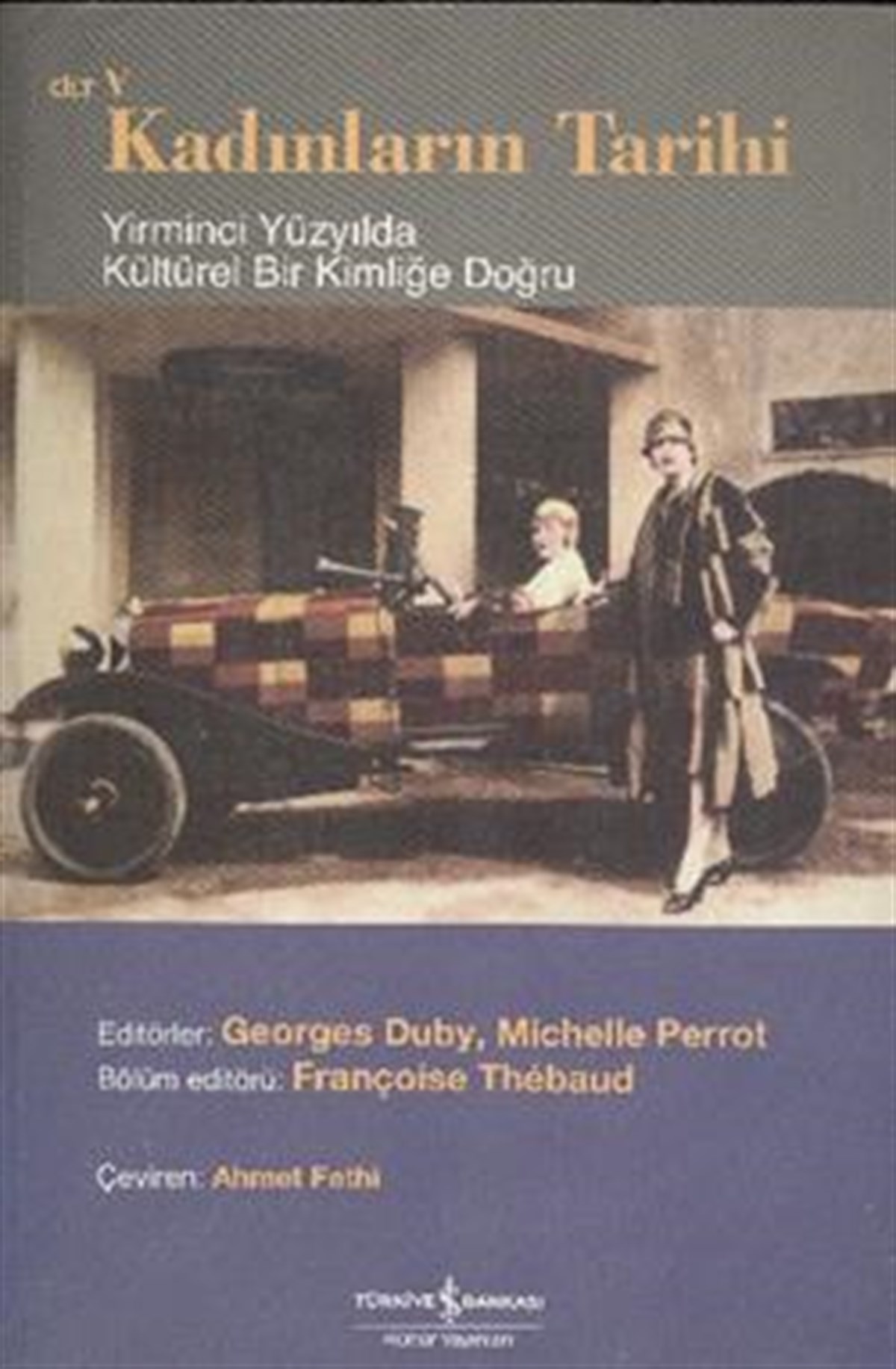 Kadınların Tarihi Cilt 5 Yirminci Yüzyılda Kültürel Bir Kimliğe Doğru