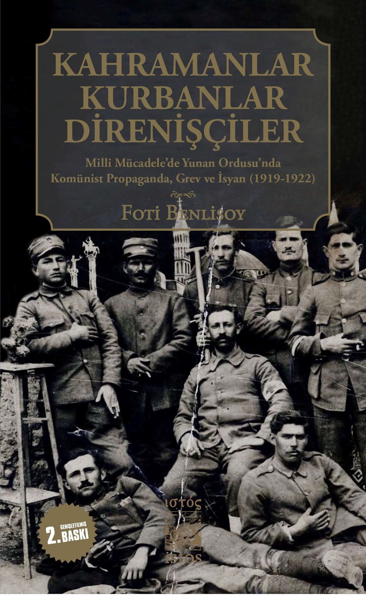 Kahramanlar, Kurbanlar, Direnişçiler - Trakya ve Anadolu'daki Yunan Ordusunda Propaganda, Grev ve İsyan (1919-1922)