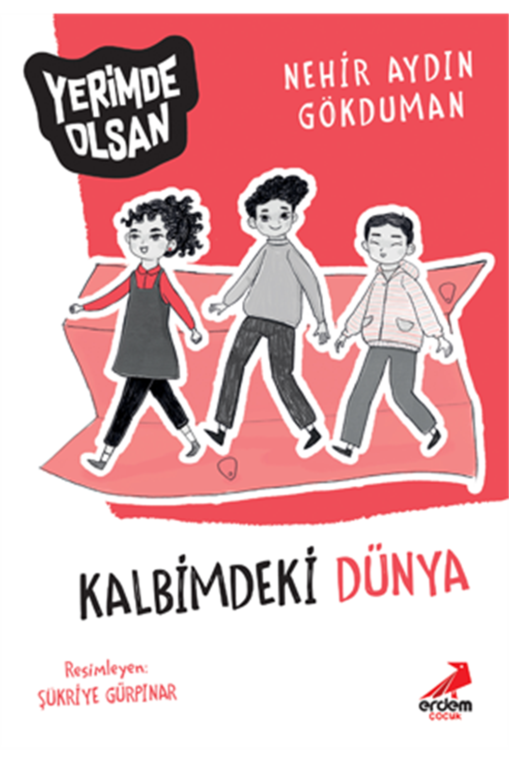 Kalbimdeki Dünya - Yerimde Olsan Dizisi