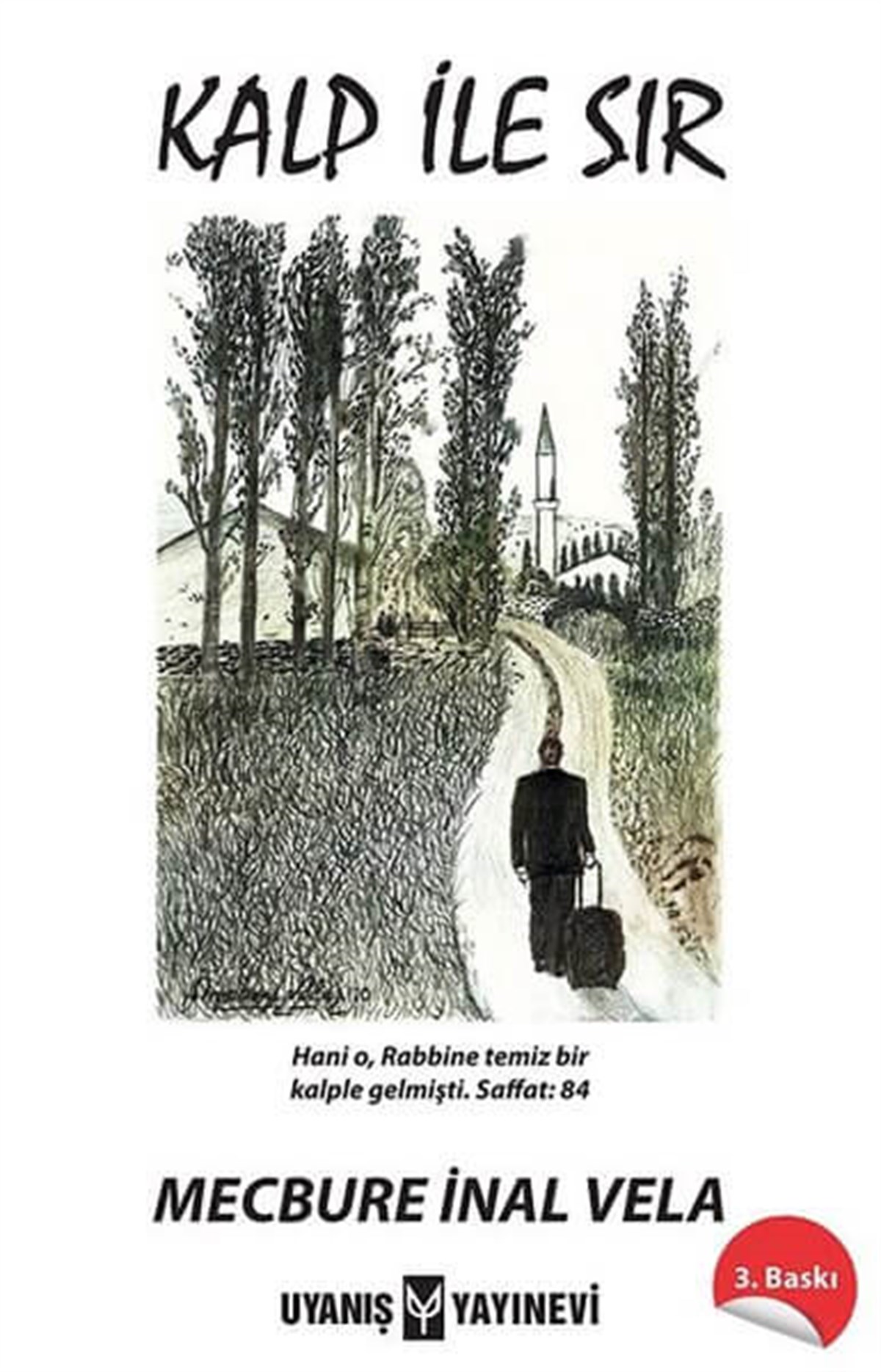 Kalp ile Sır , Mecbure İnal Vela , Uyanış Yayınevi , 9786257175104 ,