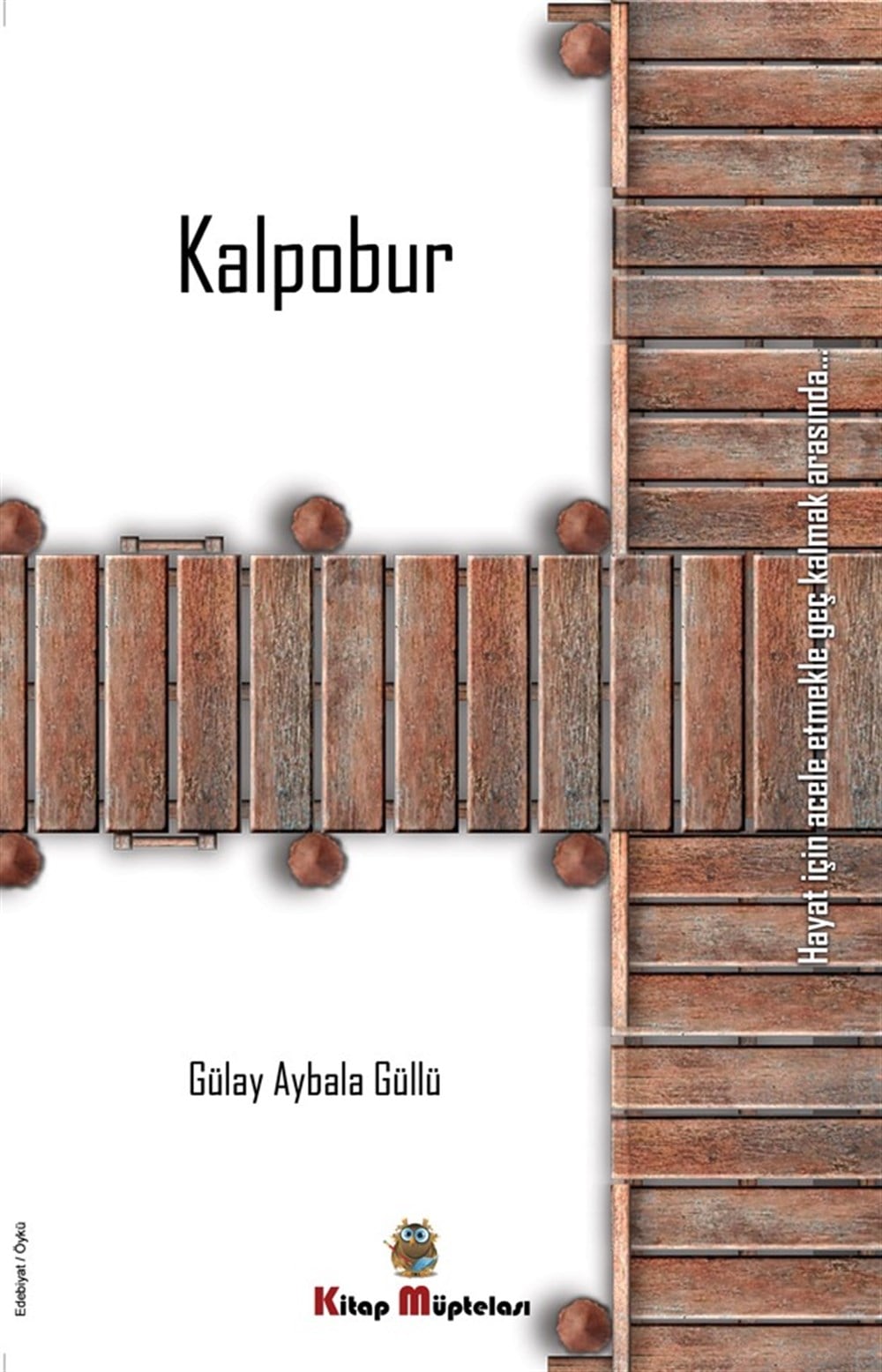 Kalpodur , Gülay Aybala Güllü , Kitap Müptelası Yayınları , 9786258176377 ,