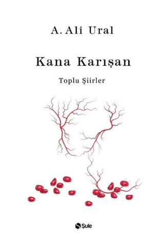 Kana Karışan - Toplu Şiirler (Bez Cilt)