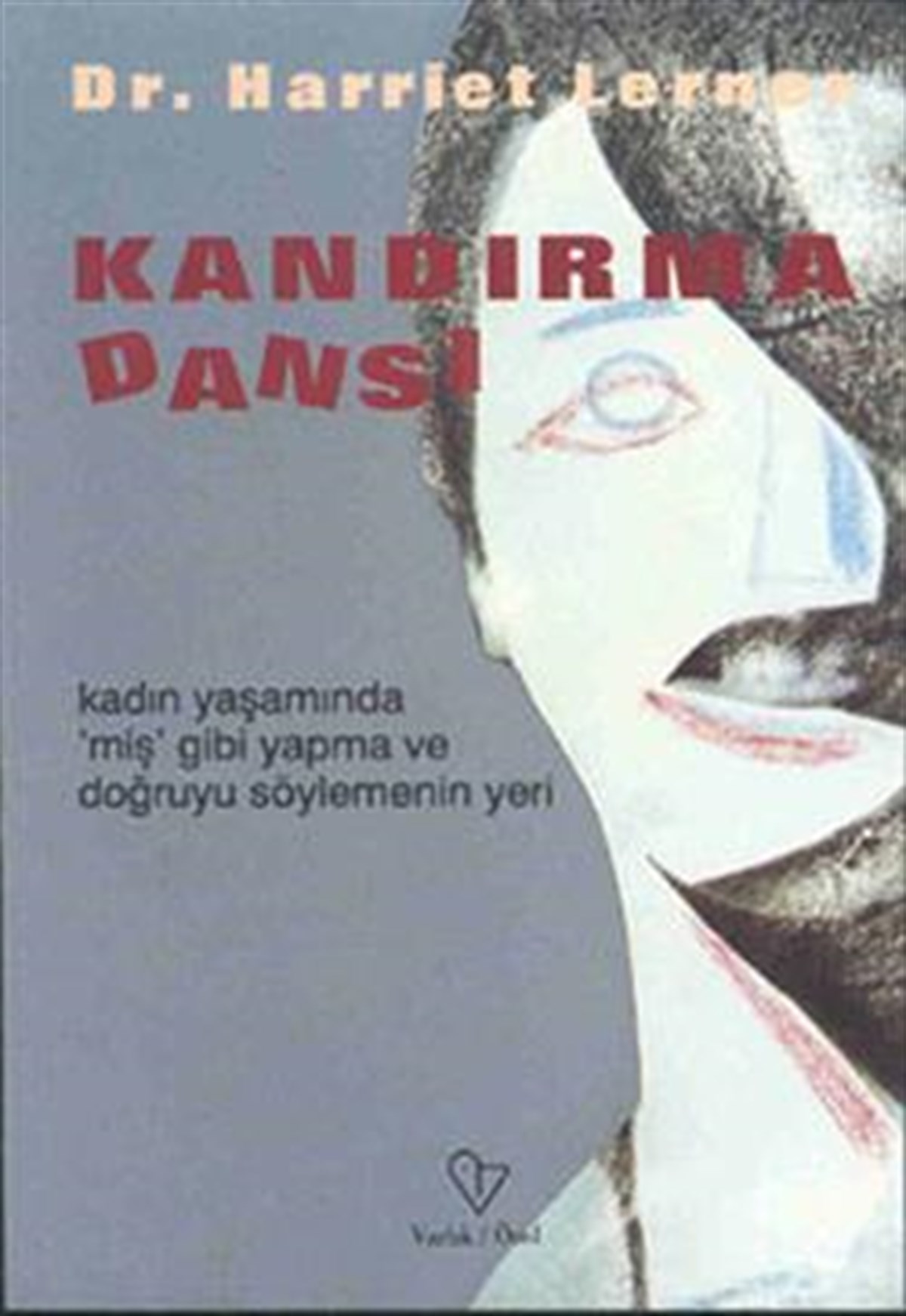 Kandırma Dansı Kadın Yaşamında ’miş’ Gibi Yapma ve Doğruyu Söylemenin Yeri