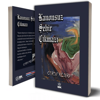 Kanonsuz Şehir Çıkmazı , Ceren Yıldırım , İz Bırakan Kalemler , 9786256808164 ,