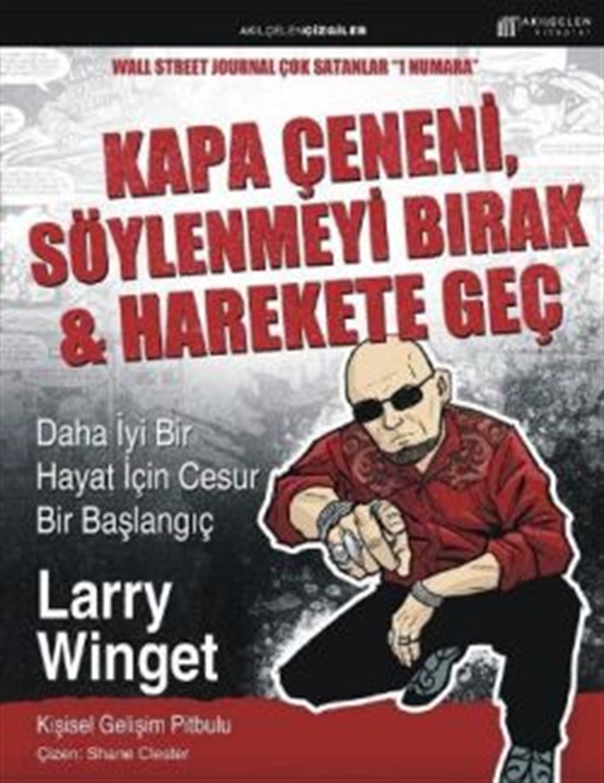 Kapa Çeneni, Söylenmeyi Bırak   Harekete Geç