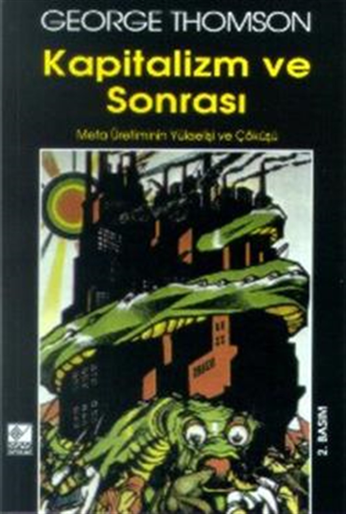 Kapitalizm ve Sonrası Meta Üretiminin Yükselişi ve Çöküşü