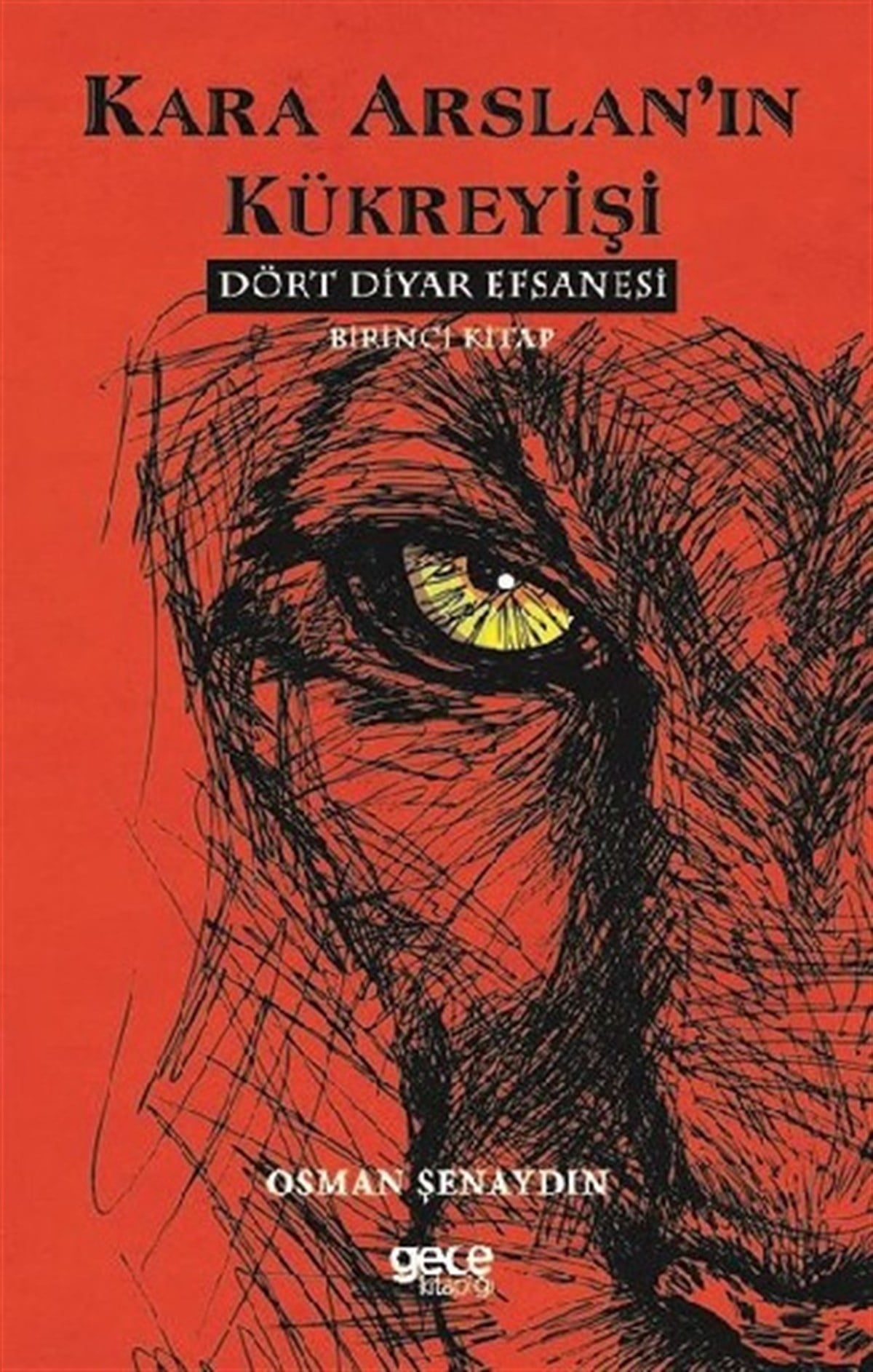 Kara Arslan’ın Kükreyişi - Dört Diyar Efsanesi 1. Kitap