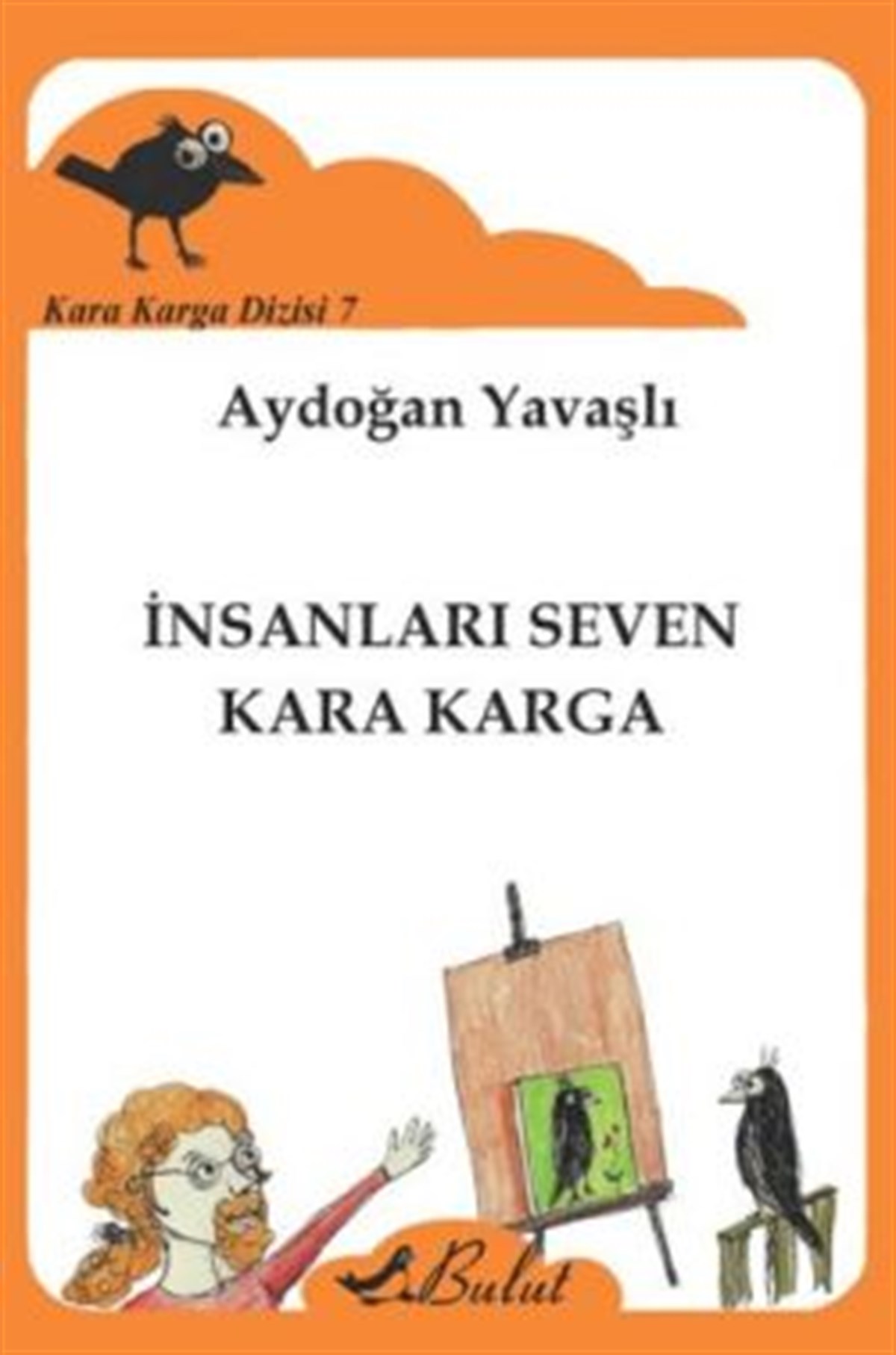 Kara Karga Dizisi -7 / İnsanları Seven Kara Karga