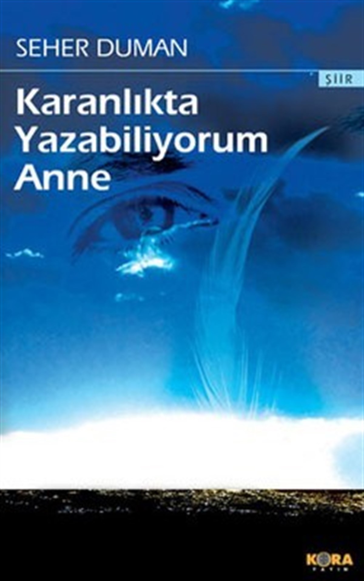 Karanlıkta Yazabiliyorum Anne