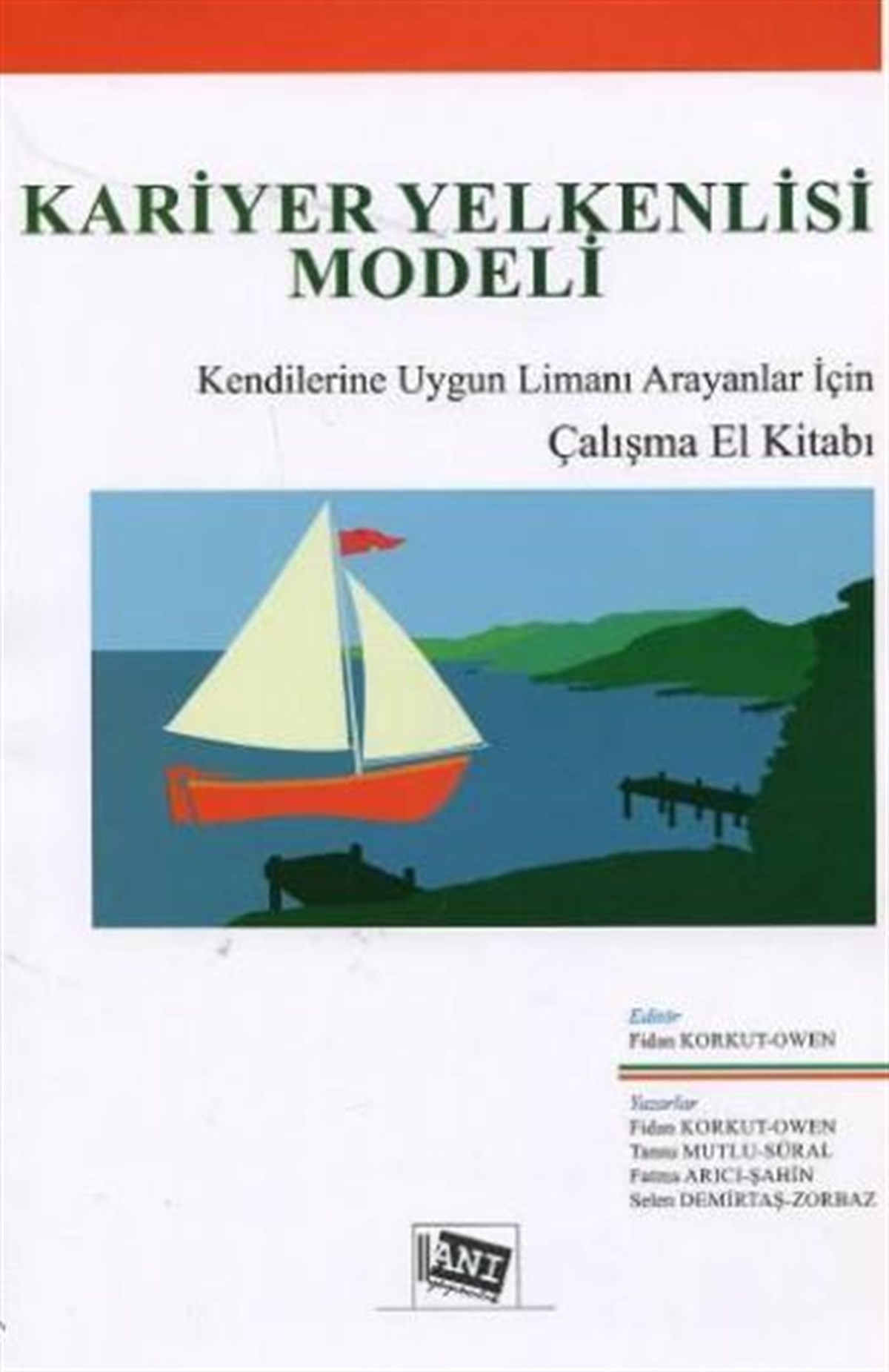 Kariyer Yelkenlisi Modeli Kendilerine Uygun Limanı Arayanlar İçin Çalışma El Kitabı
