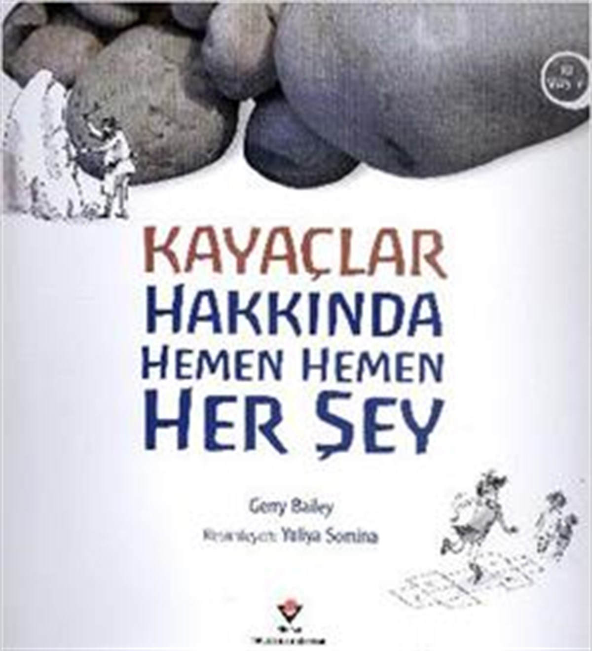 Kayaçlar Hakkında Hemen Hemen Her Şey