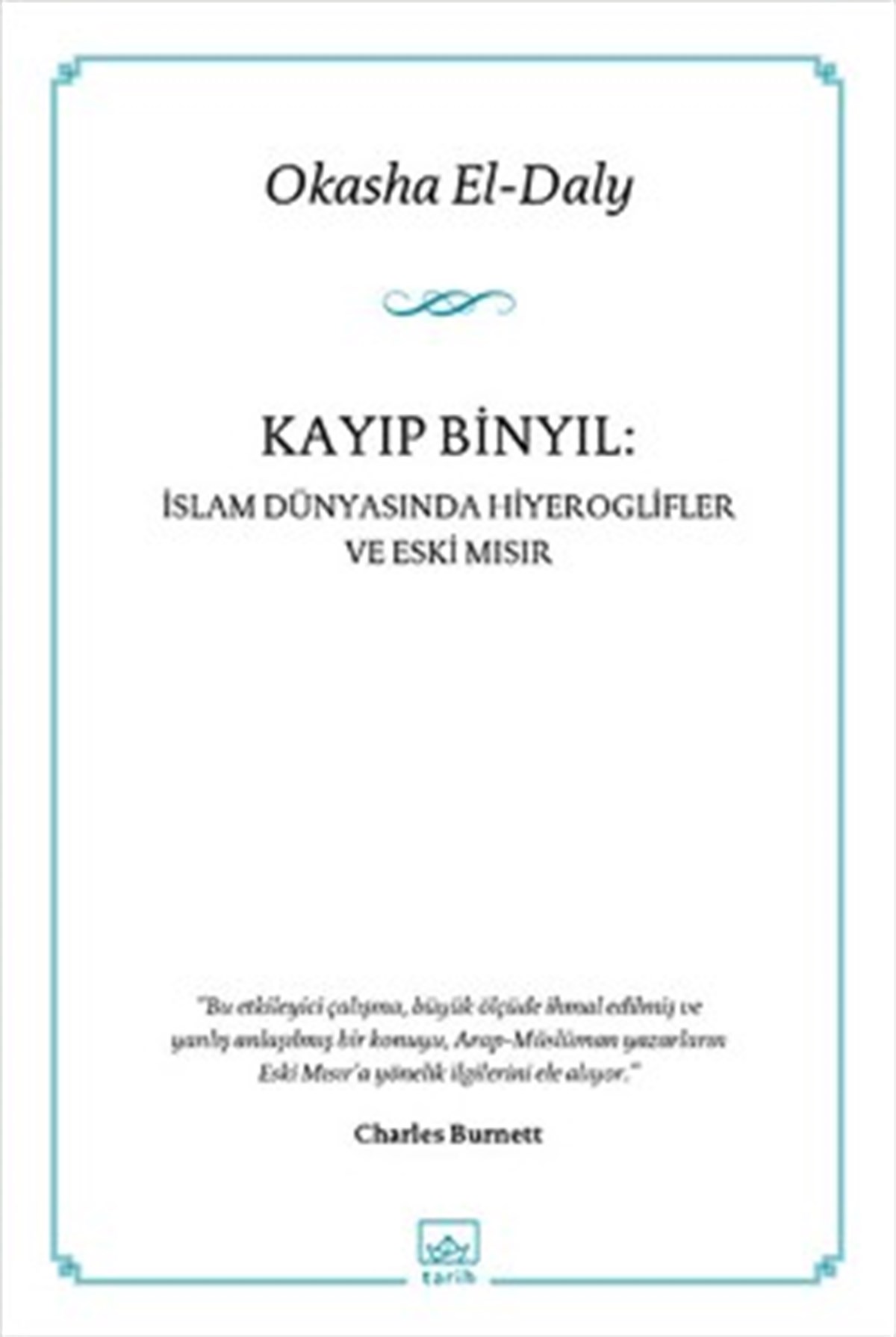 Kayıp Binyıl: İslam Dünyasında Hiyeroglifler ve Eski Mısır