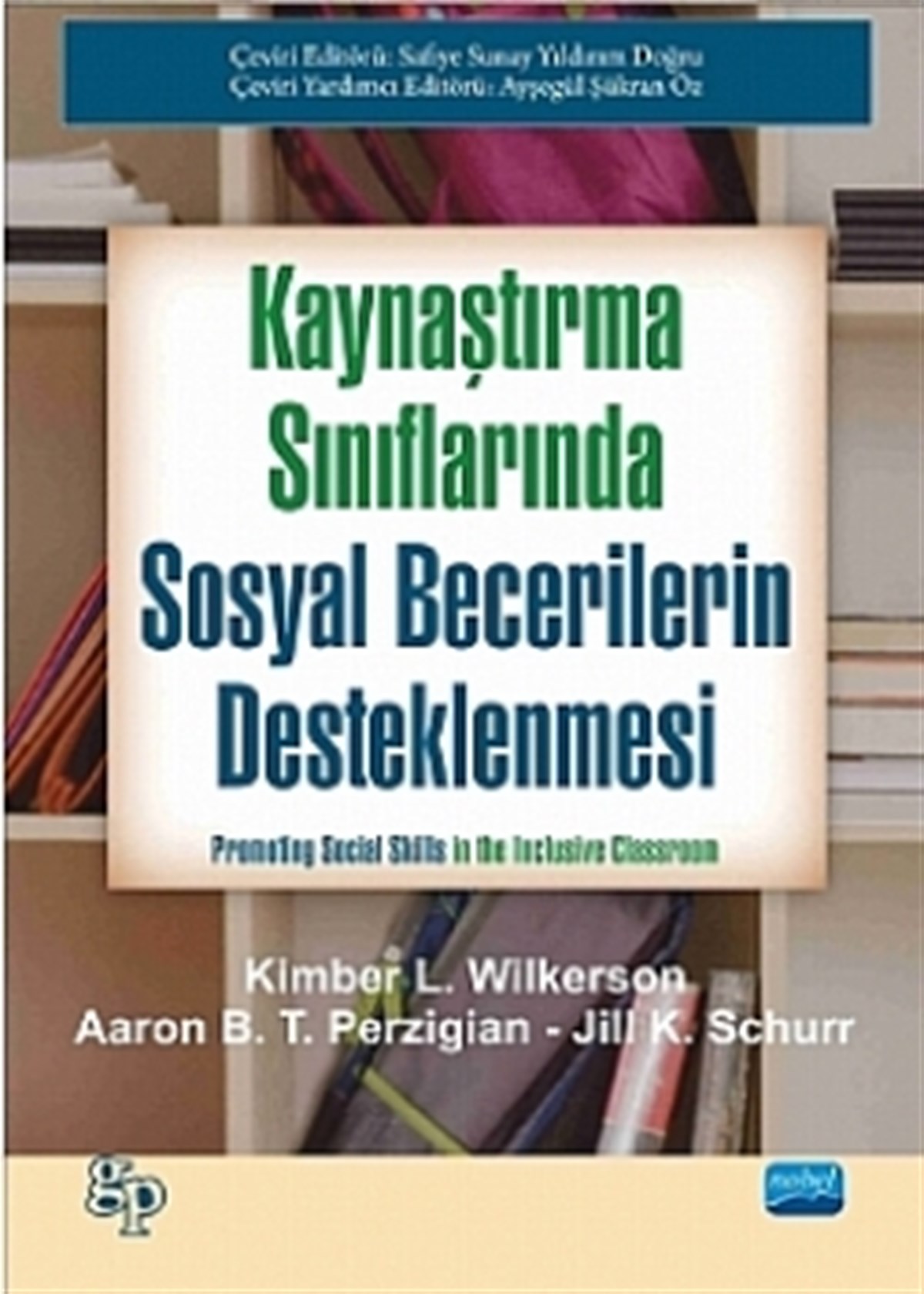 KAYNAŞTIRMA SINIFLARINDA SOSYAL BECERİLERİN DESTEKLENMESİ - Promoting Social Skills In The Inclusive Class Room