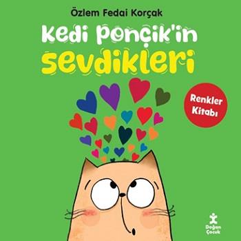 Kedi Ponçik'in Sevdikleri - Renkler Kitabı