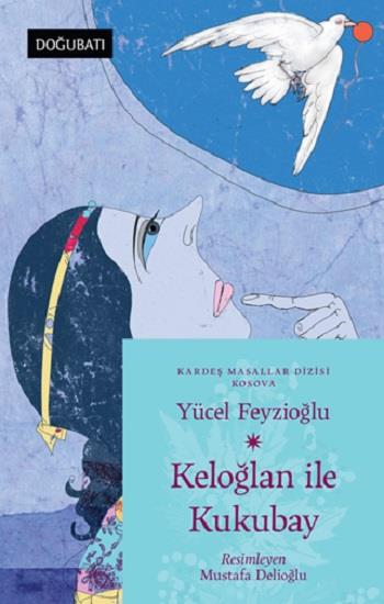 Keloğlan İle Kukubay Kosova Masalları