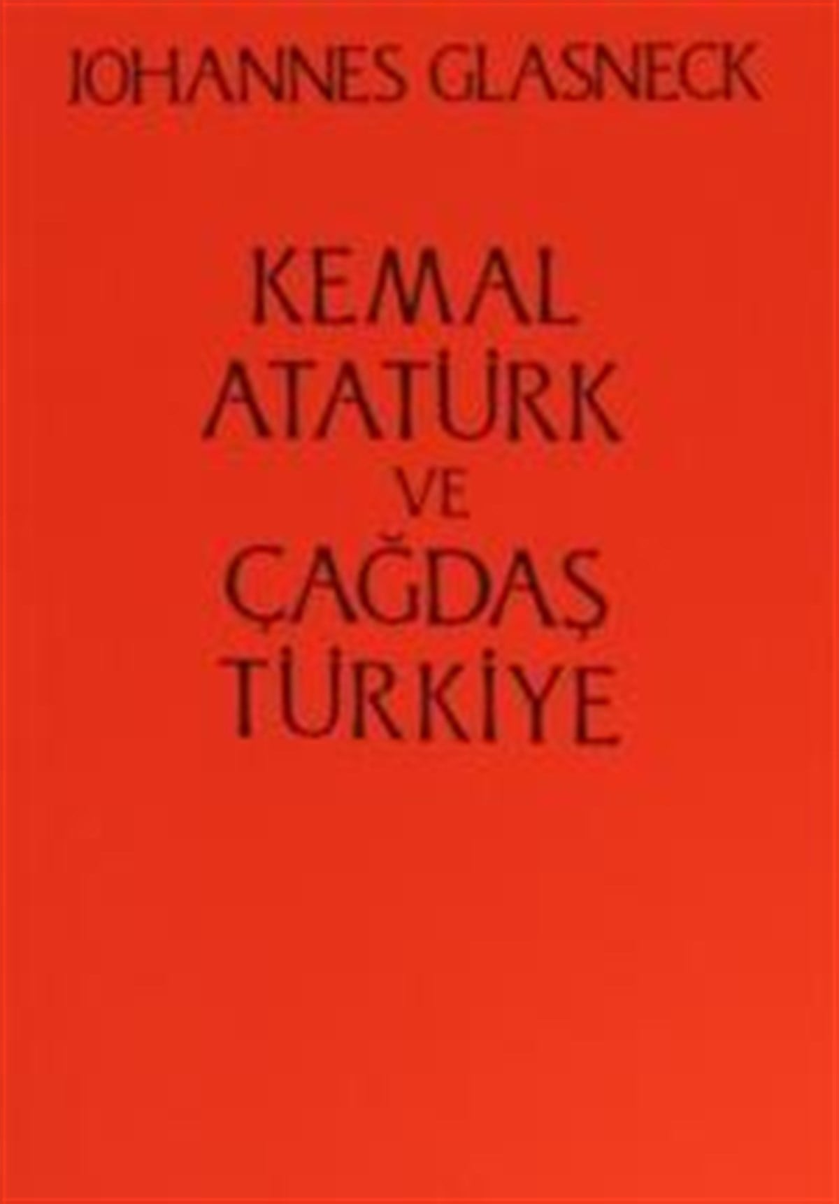 Kemal Atatürk ve Çağdaş Türkiye