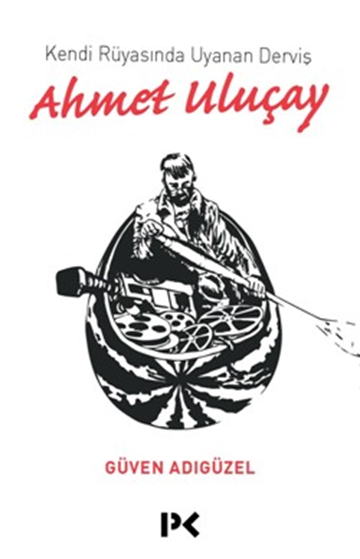 Kendi Rüyasında Uyanan Derviş - Ahmet Uluçay