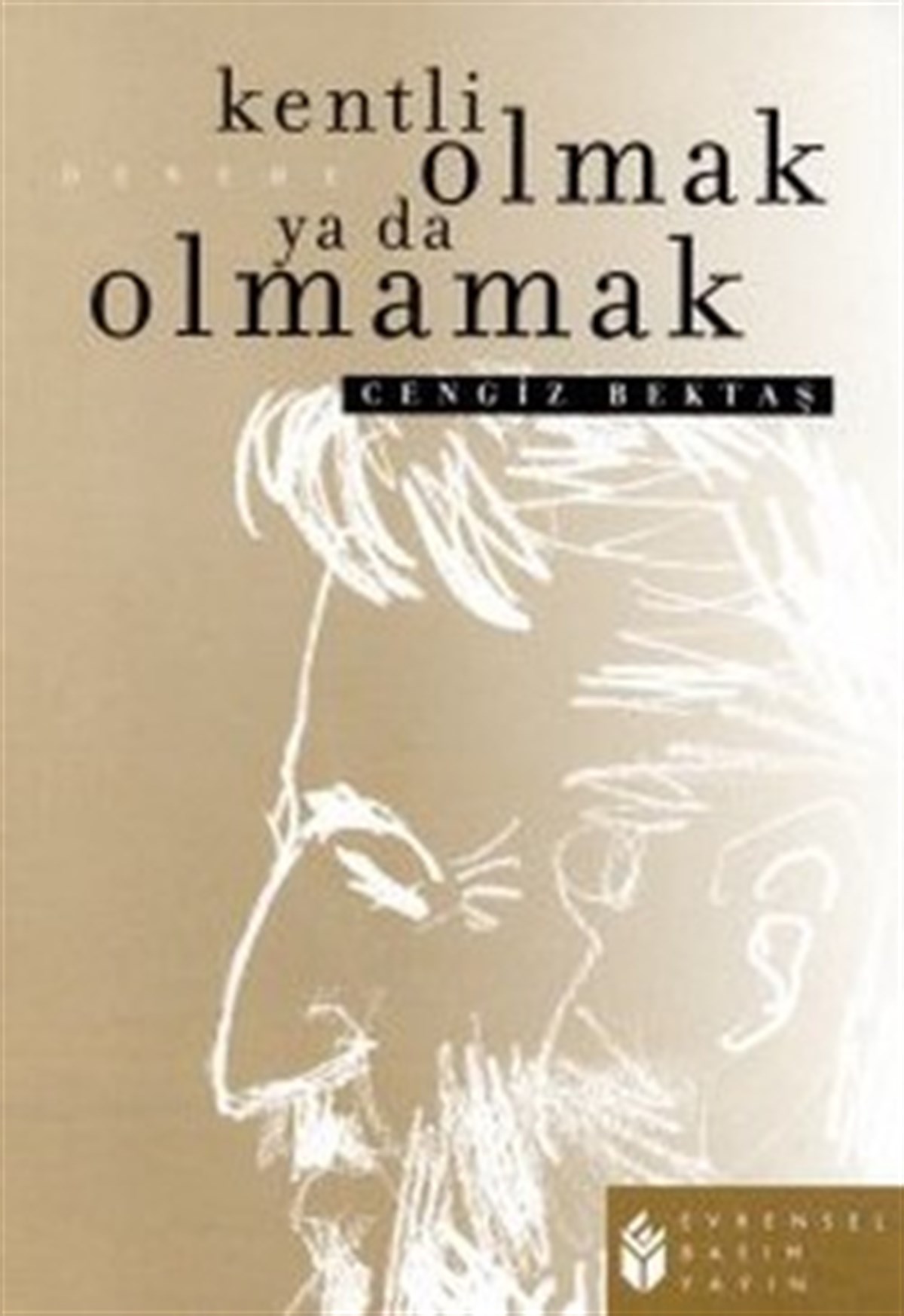 Kentli Olmak Ya Da Olmamak