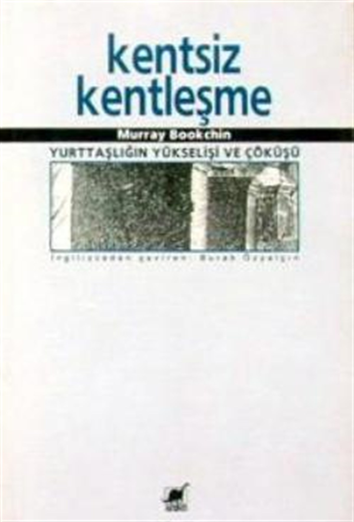 Kentsiz Kentleşme Yurttaşlığın Yükselişi ve Çöküşü