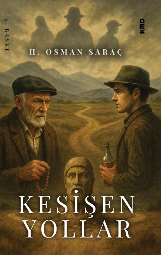 Kesişen Yollar , H. Osman Saraç , KMD Yayınları , 9786256113565 ,