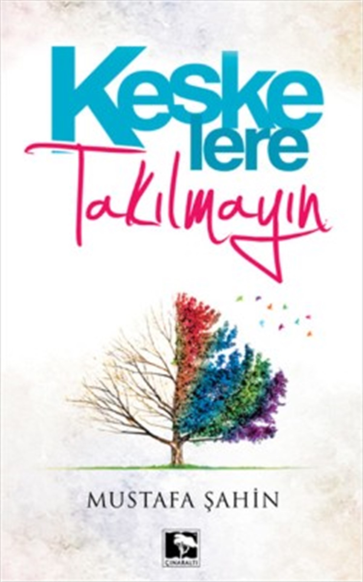 Keşke’lere Takılmayın