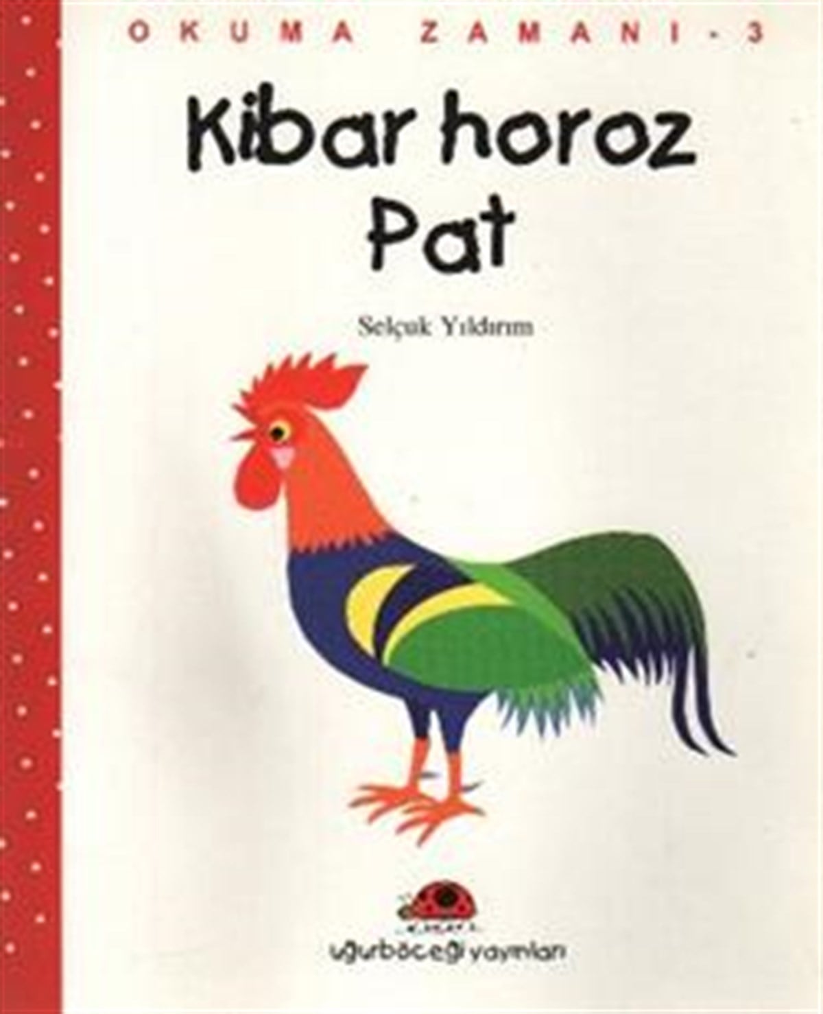 Kibar Horoz Pat Okuma Zamanı - 3