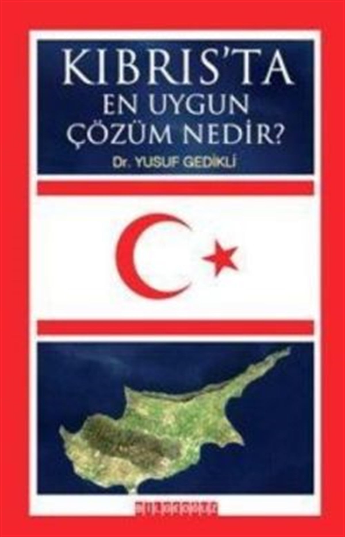 Kıbrıs’ta En Uygun Çözüm Nedir?