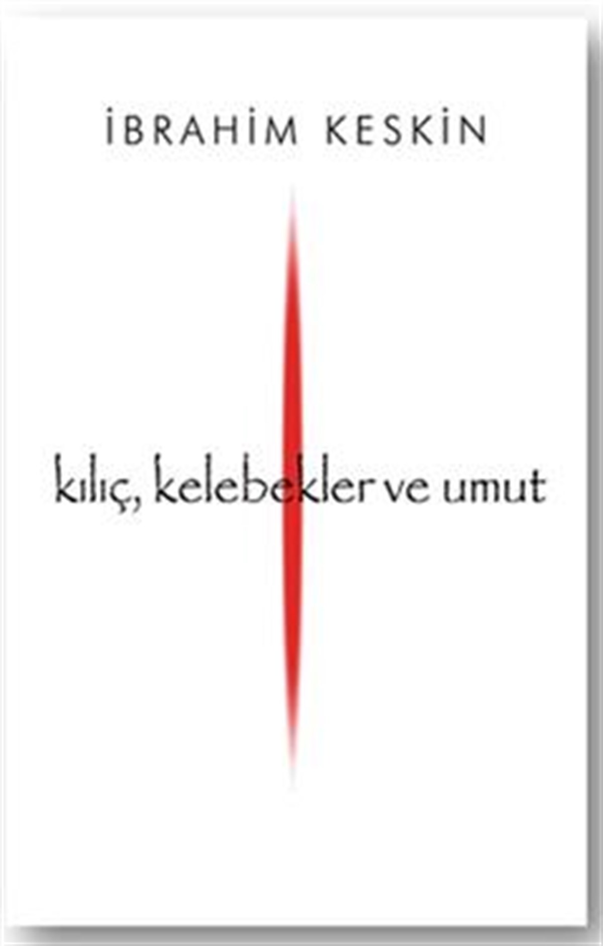 Kılıç, Kelebekler ve Umut